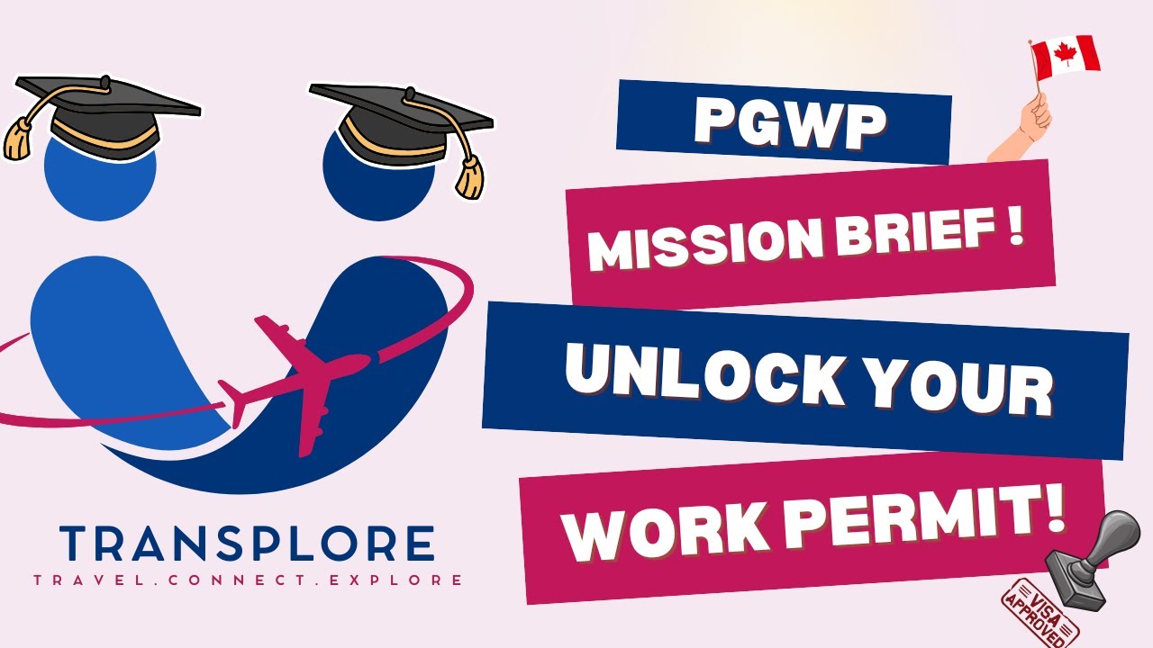 PGWP Canada The Ultimate Mission Brief to Secure Your Work Permit in 2025