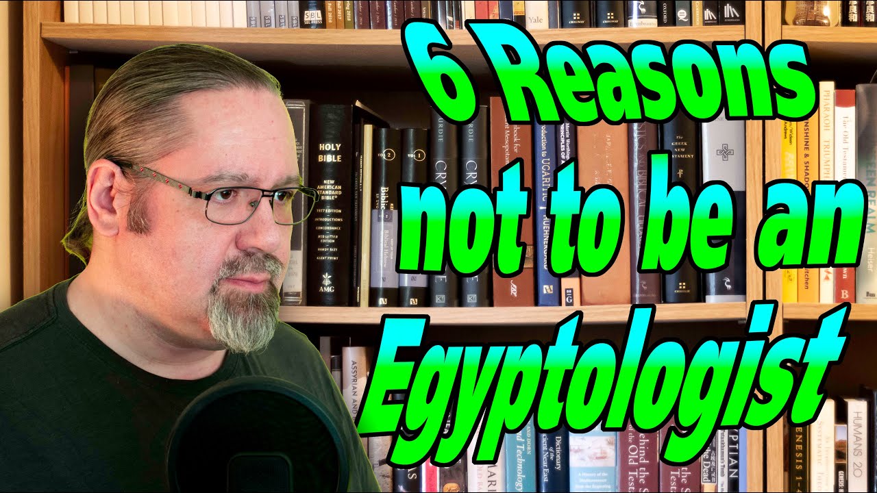 Six Reasons not to be an Egyptologist (and one to be)