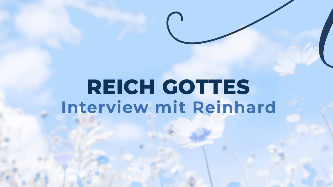 Reich Gottes (Interview mit Reinhard)