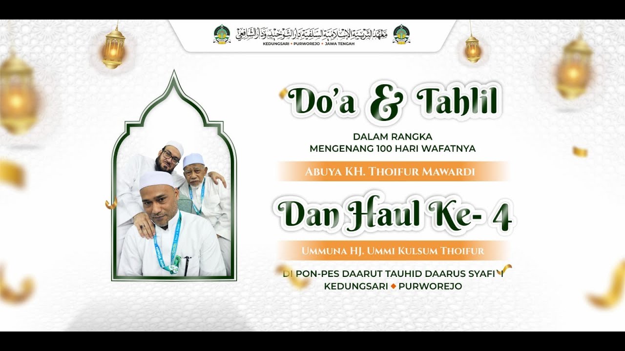 Doa & Tahlil 100 Hari K.H  Thoifur Mawardi,Haul 4 Ponpes Darut Tauhid Kedungsari-Purworejo 06-12-25