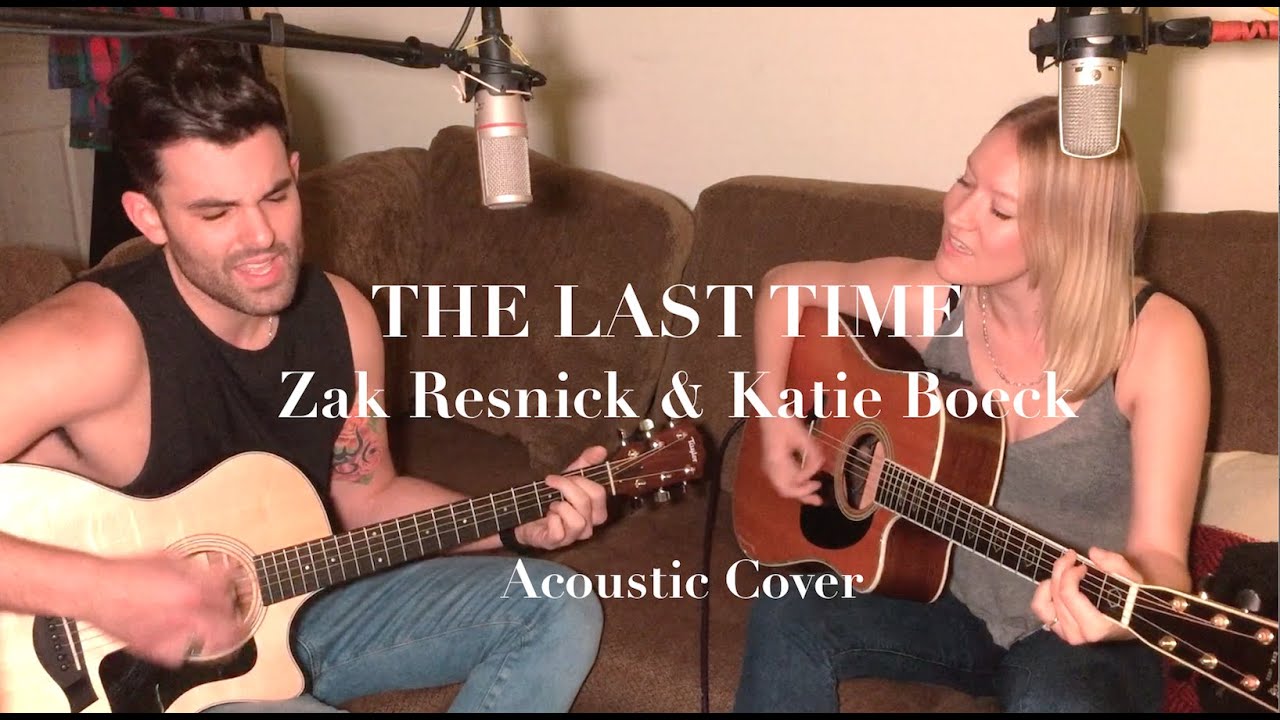 The Last Time | Zak Resnick & Katie Boeck