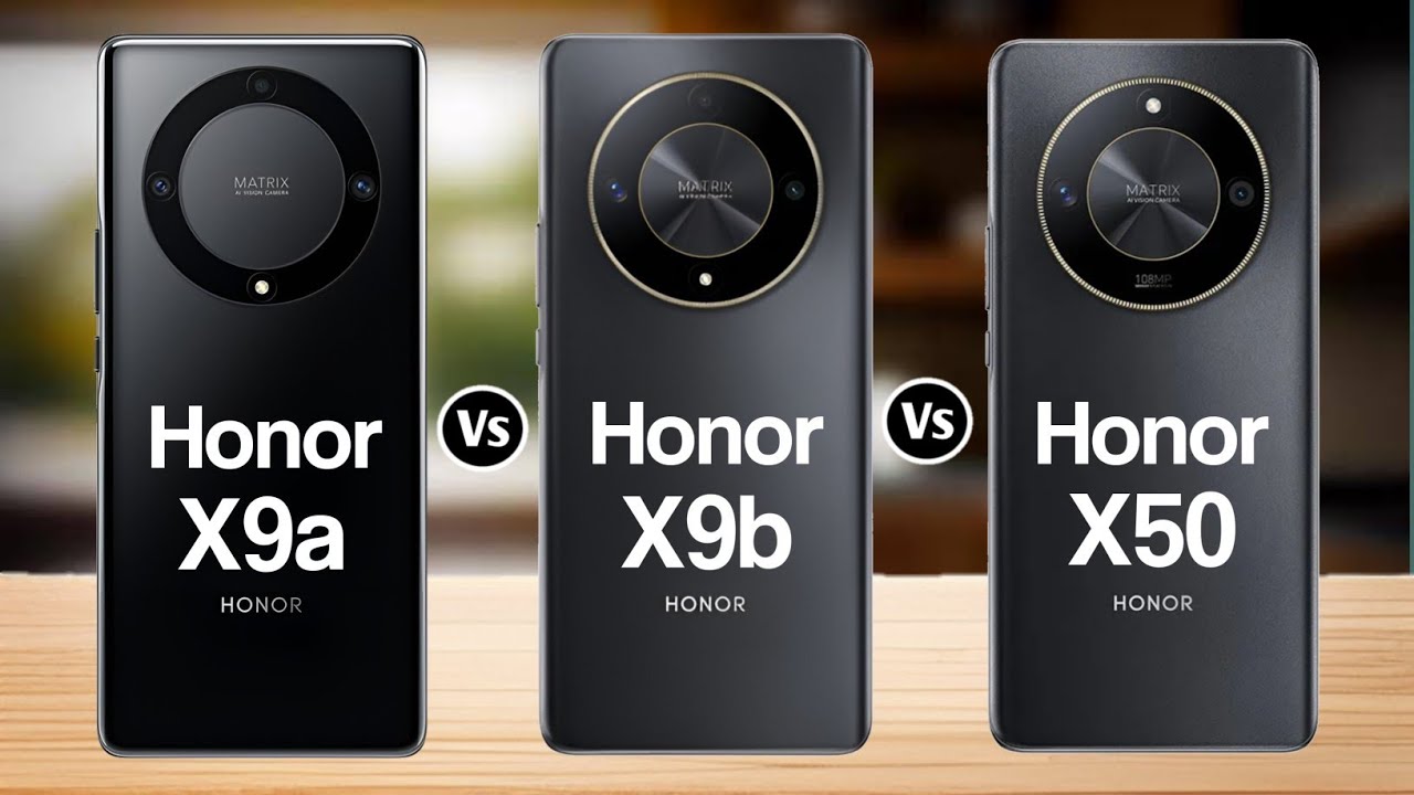 Honor X9a 5G Vs Honor X9b 5G Vs Honor X50 5G