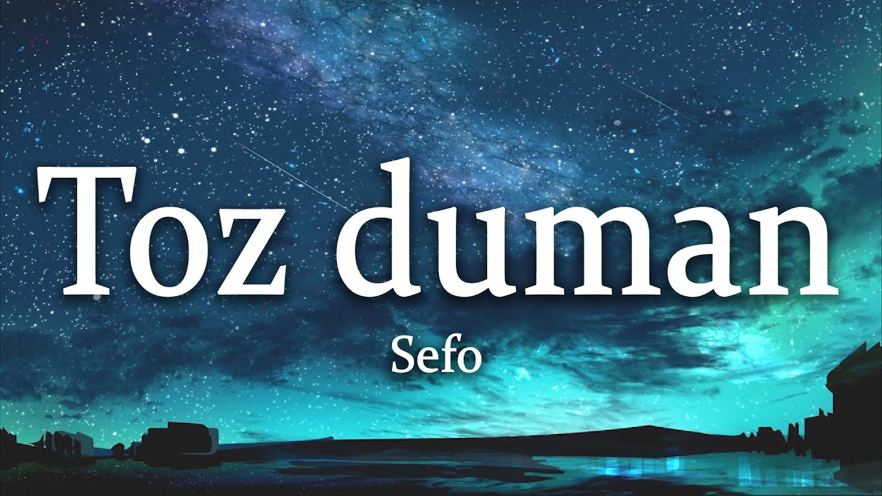 Sefo - Toz Duman (S&ouml;zleri/Lyrics)