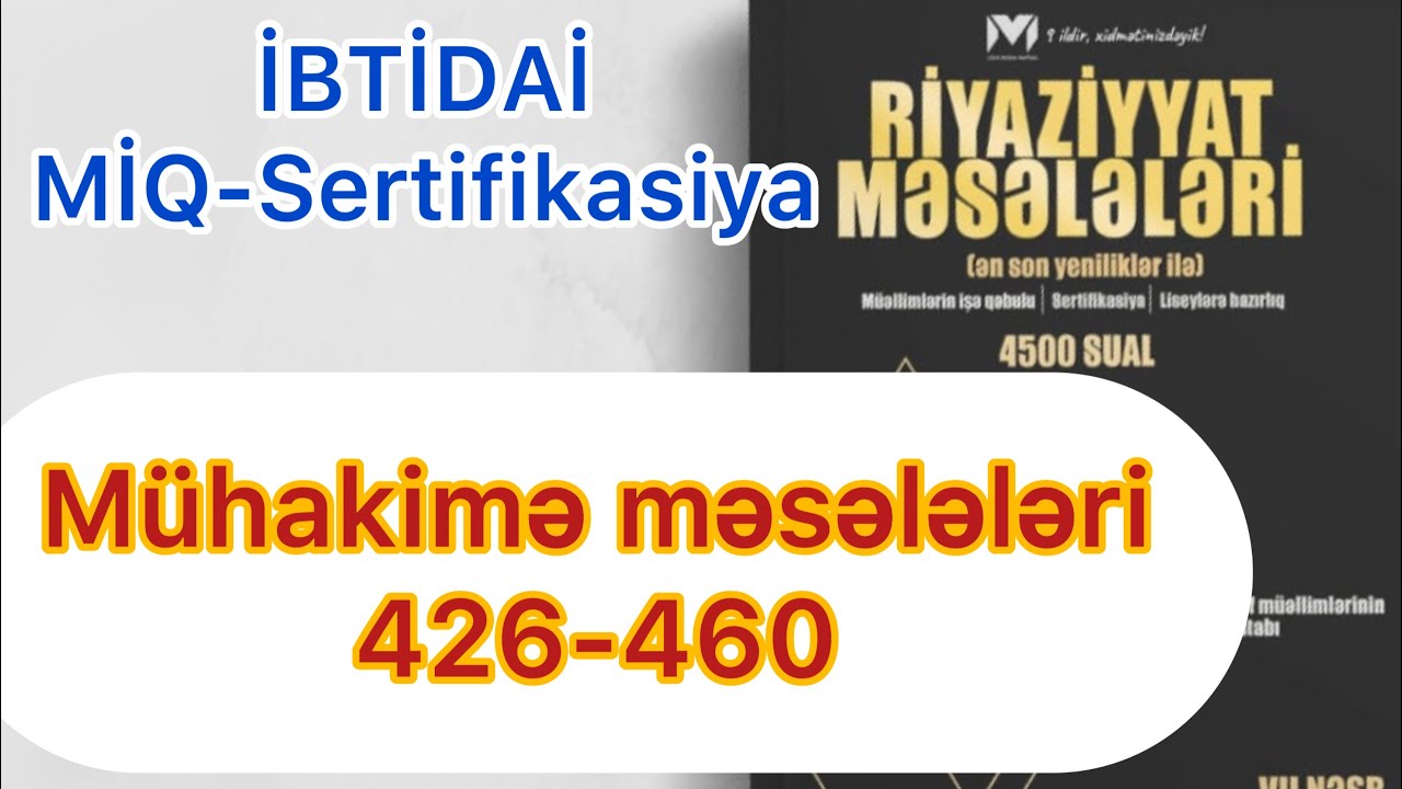 Mühakimə məsələləri 426-460 / MHM kitabı / İBTİDAİ MİQ-Sertifikasiya / Rasim Aliyev