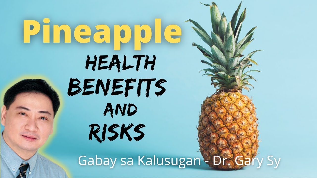 Pineapple: Health Benefits & Risks - Dr. Gary Sy