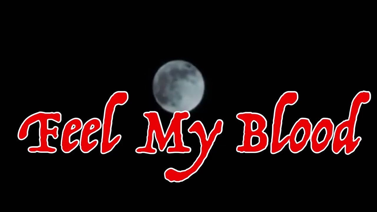 Feel My Blood
