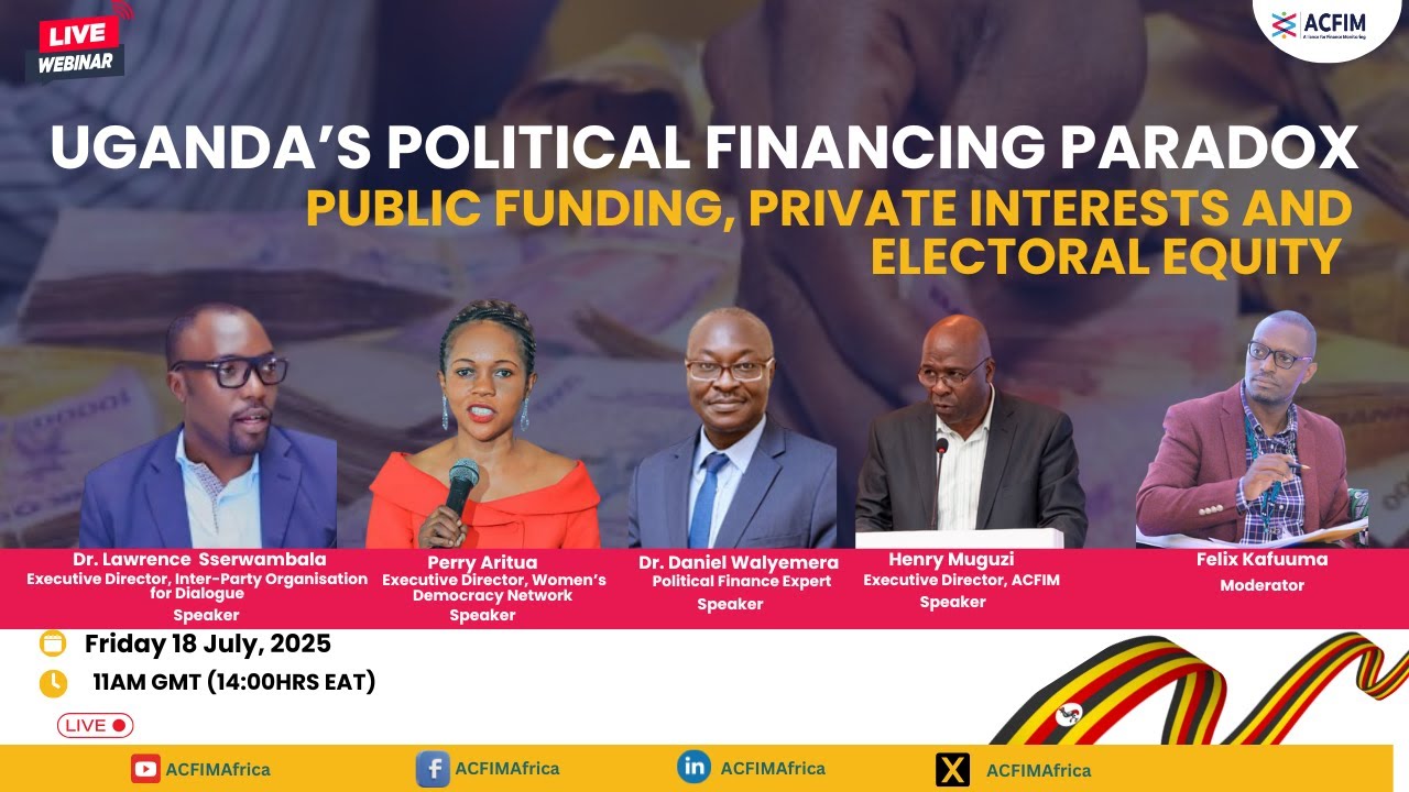 UGANDA'S POLITICAL FINANCING PARADOX: PUBLIC FUNDING, PRIVATE INTERESTS AND ELECTORAL EQUITY