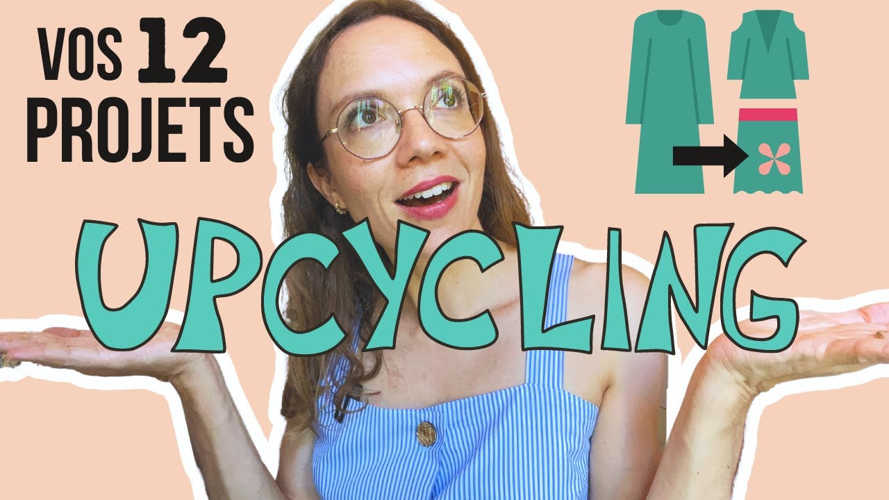 12 (et plus) idées couture upcycling cousues par vous