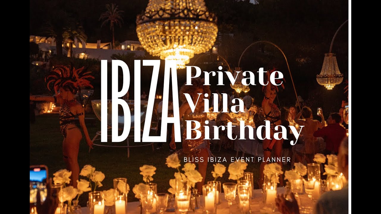 Ibiza Private Villa Birthday Party | L&iacute;o-Style Entertainment & Luxury Event Planning