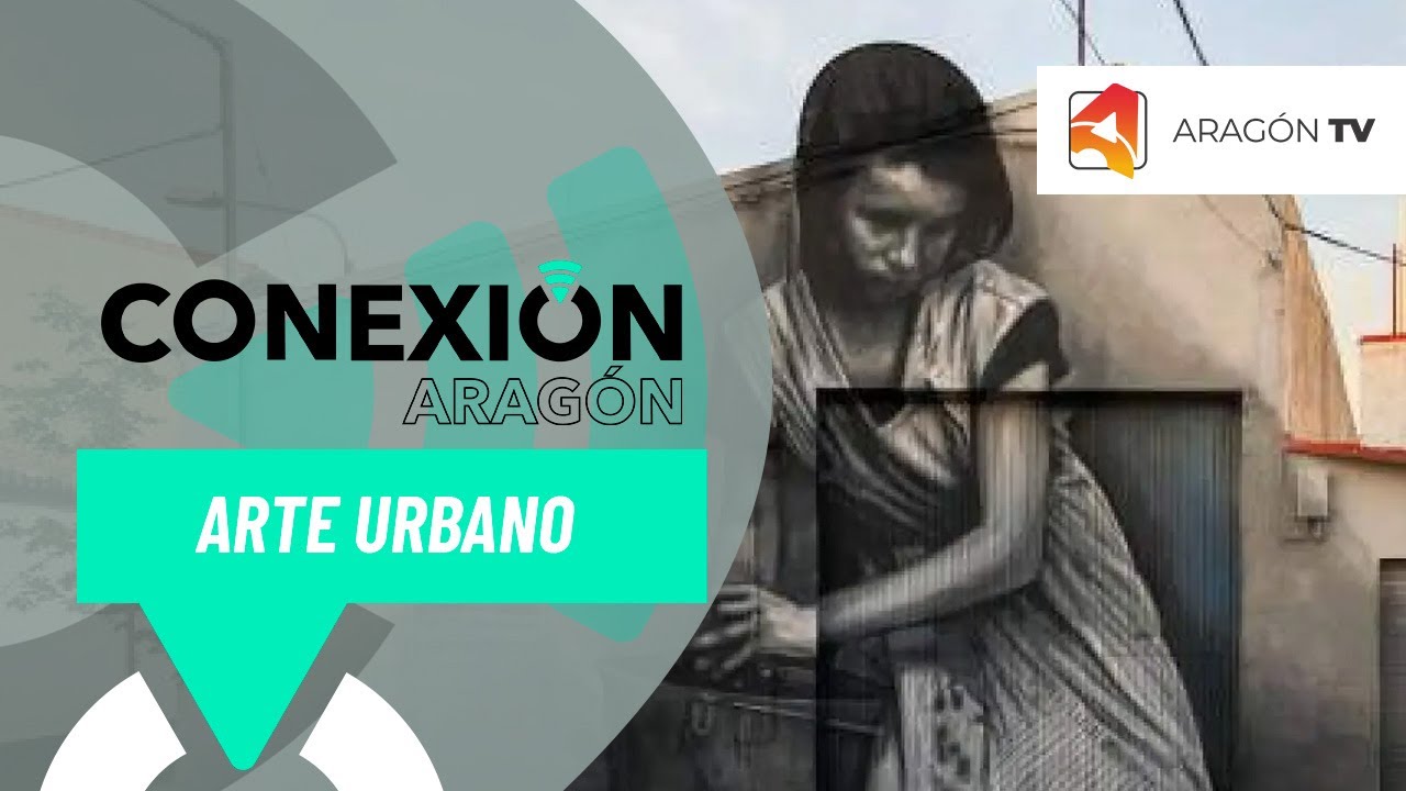 El arte urbano transforma Aragón