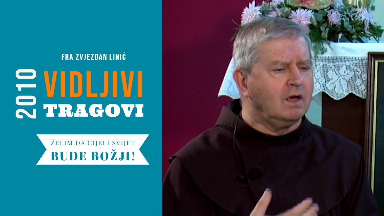 Želim da cijeli svijet bude Božji! (fra Zvjezdan Linić)