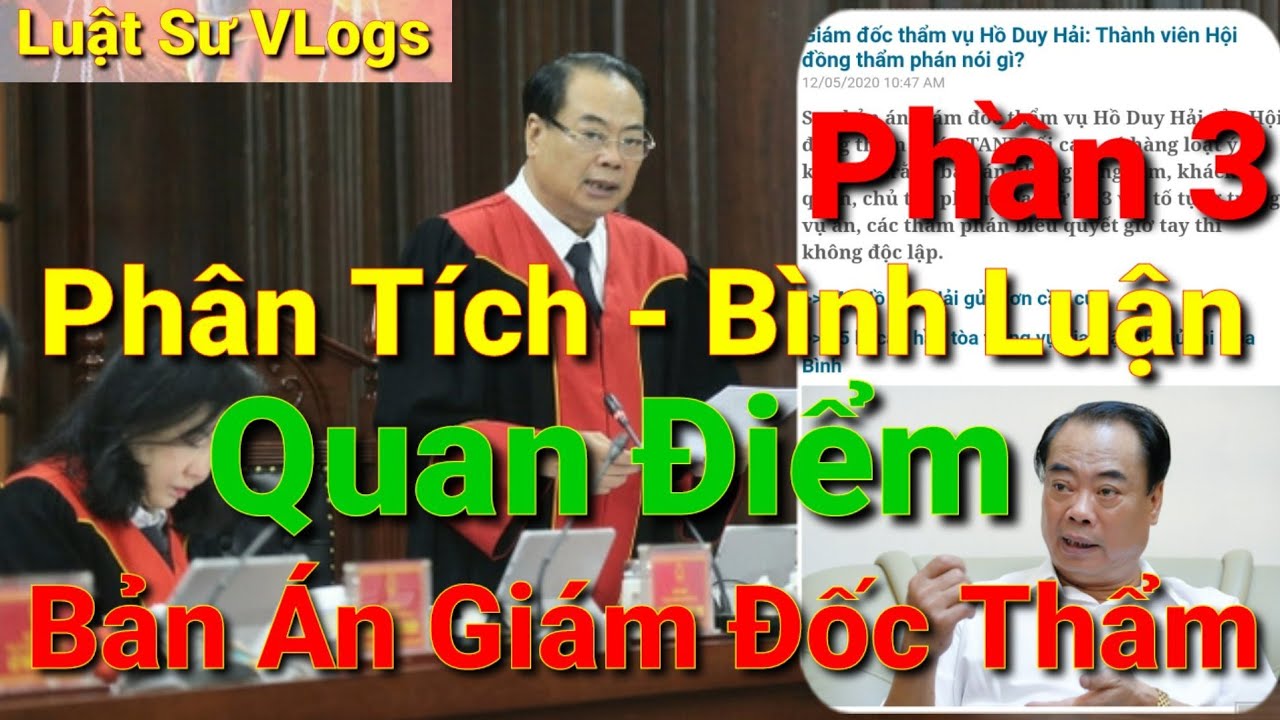 Tin Mới Nhất Vụ Án Hồ Duy Hải Vô Tội | Phân Tích Ý Kiến Của Thẩm Phán Bùi Ngọc Hòa 3| Luật Sư Vlogs