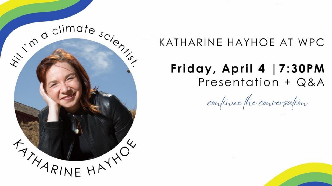 Dr  Katharine Hayhoe April 4th, 2025  7 30 pm