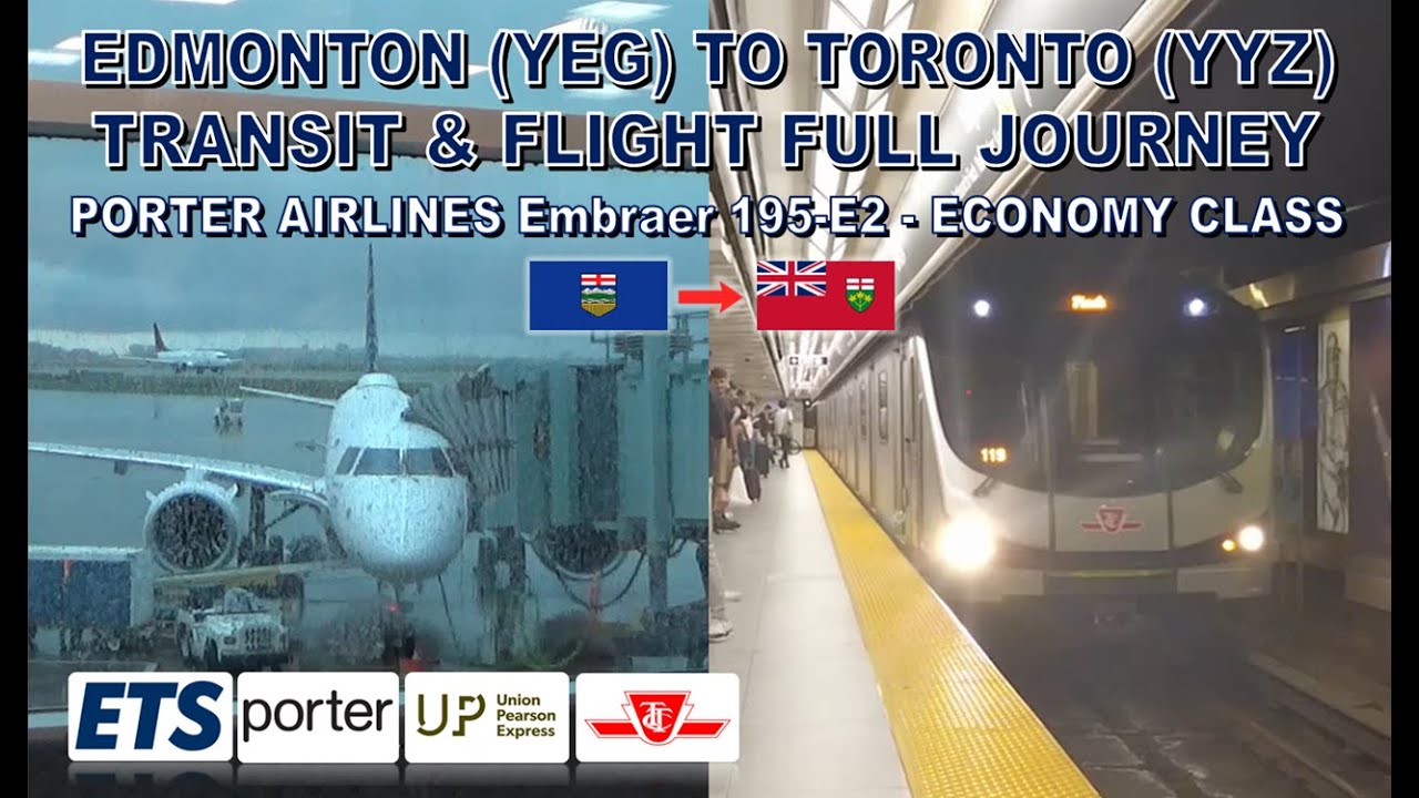 Edmonton to Toronto Transit & Flight Full Journey (Porter Airlines Embraer 195-E2 - Economy Class)