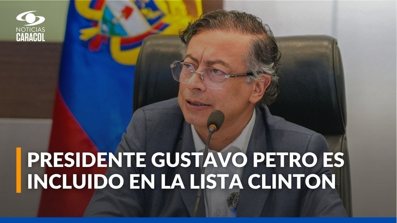 Gustavo Petro, Ver&oacute;nica Alcocer, Nicol&aacute;s Petro y el ministro Benedetti, incluidos en lista Clinton