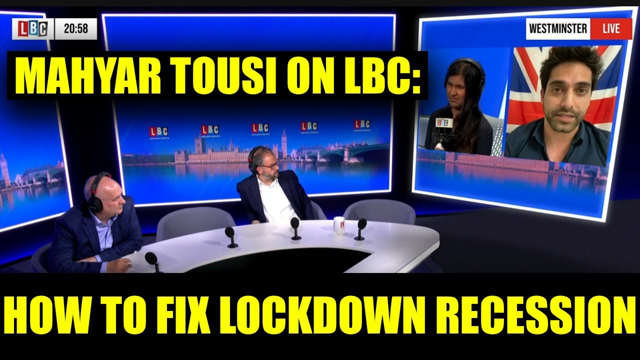 Mahyar Tousi On LBC: Fix Lockdown Recession By Using Free Market Capitalism And Ignoring Media