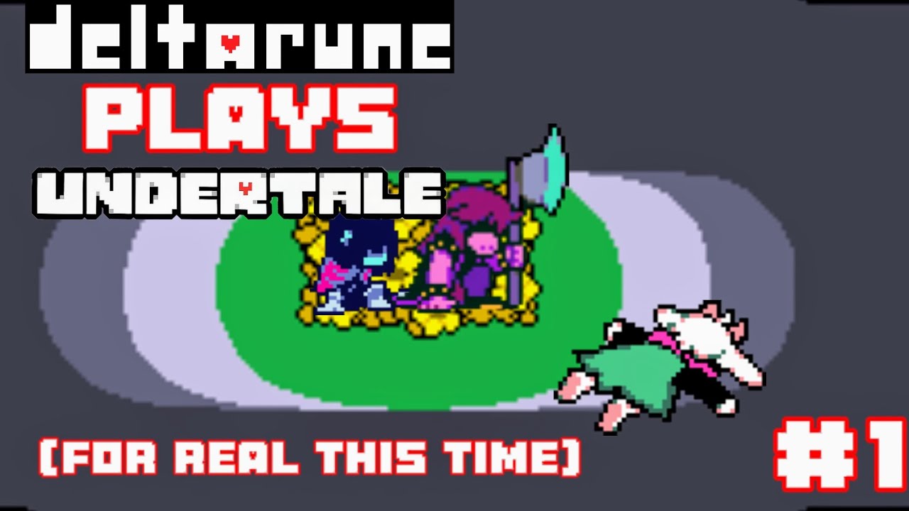 Deltarune plays Undertale (for real this time) part1