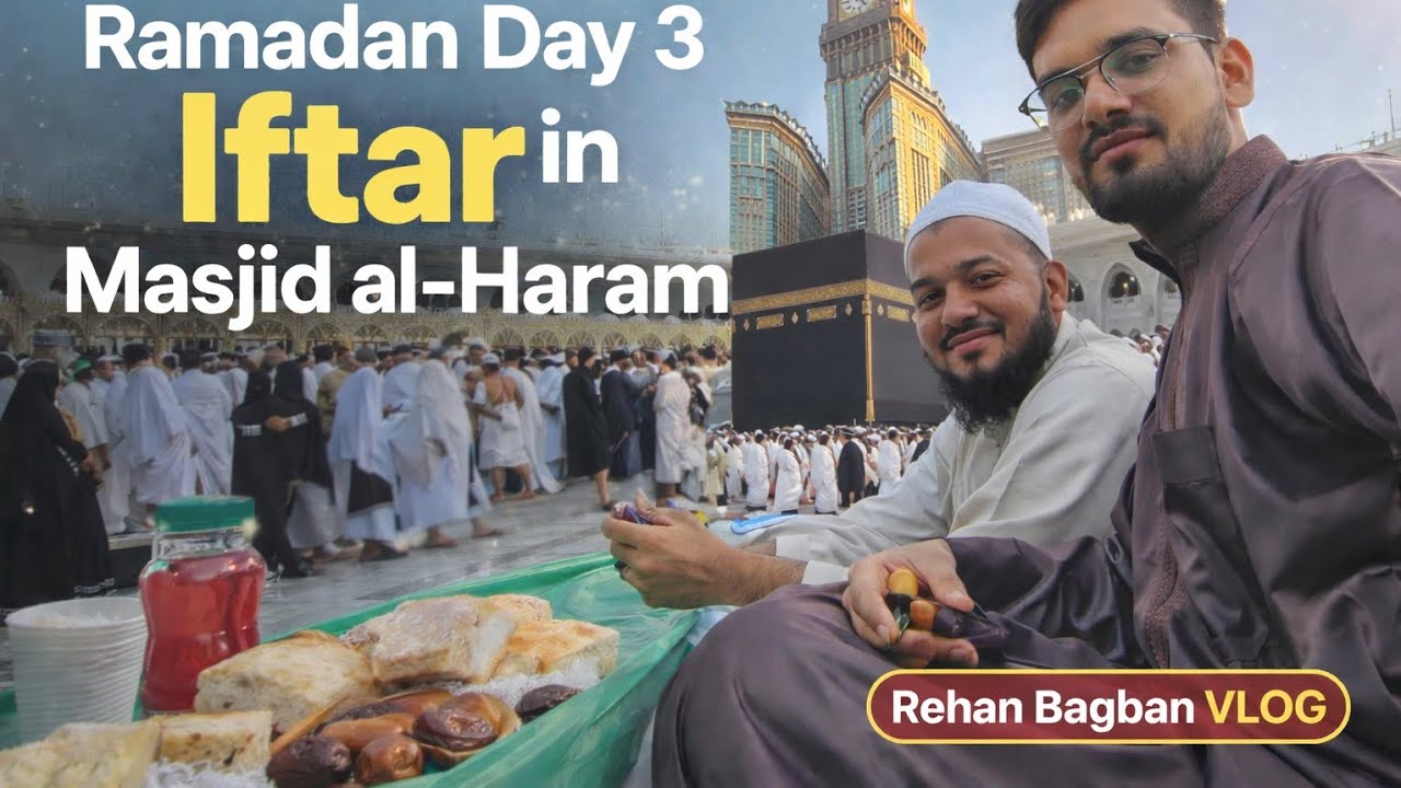 Ramadan Day 3 Iftar in Masjid al-Haram 🕋🤲
