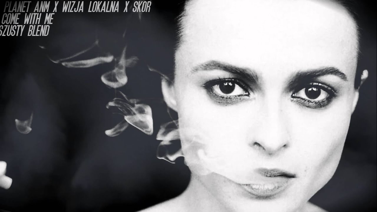 Planet ANM x Wizja Lokalna x Skor - Come With Me (SzUsty blend)