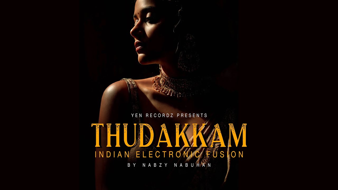 Thudakkam - Indian Electronic Fusion Mix | Nabzy Nabuhan | Yen Recordz #indian #electro #music #edm
