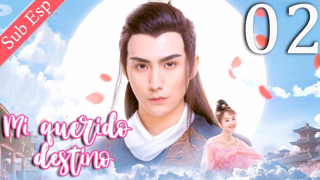 【Sub  Español】Mi Querido Destino 02 | My Dear Destiny | 亲爱的义祁君