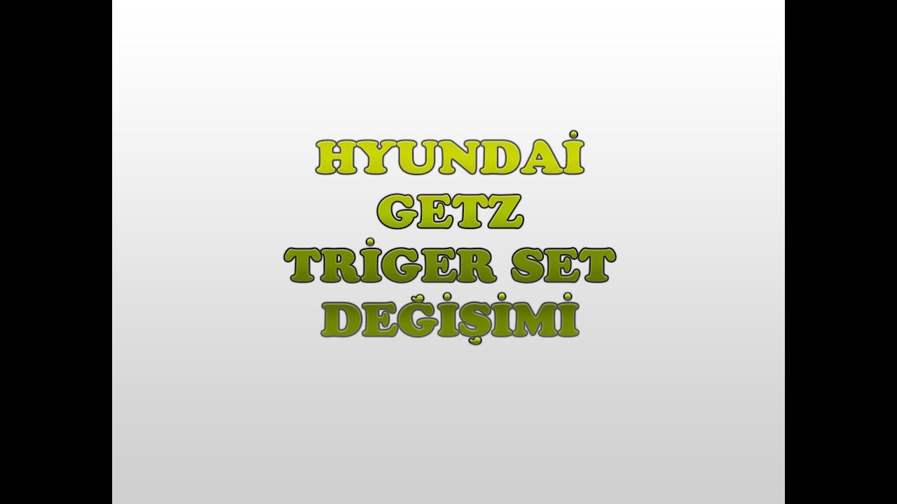 HYUNDAİ - GETZ TRİGER SETİ DEĞİŞİMİ