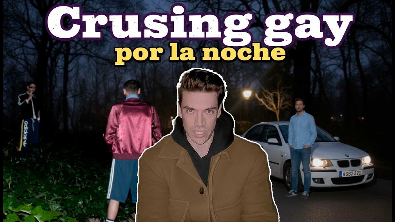 Cruising GAY por la noche - Documental completo
