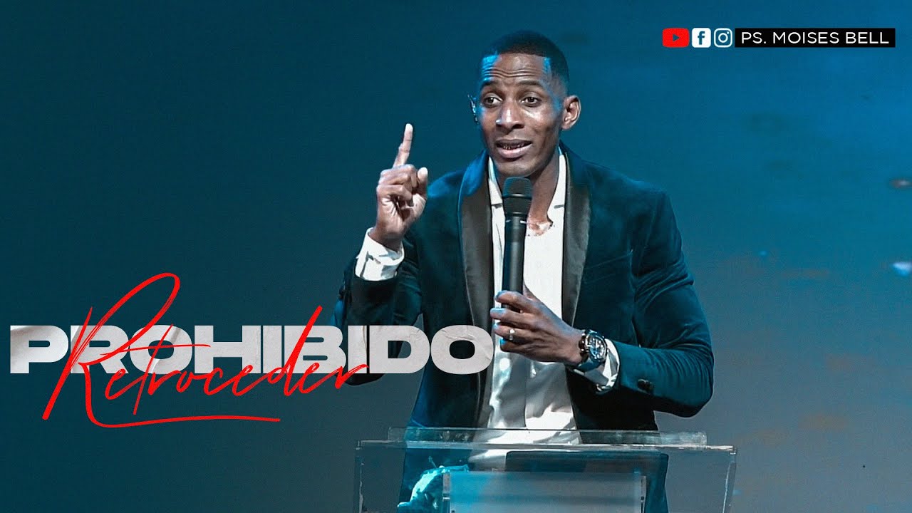 PASTOR MOISES BELL - PROHIBIDO RETROCEDER