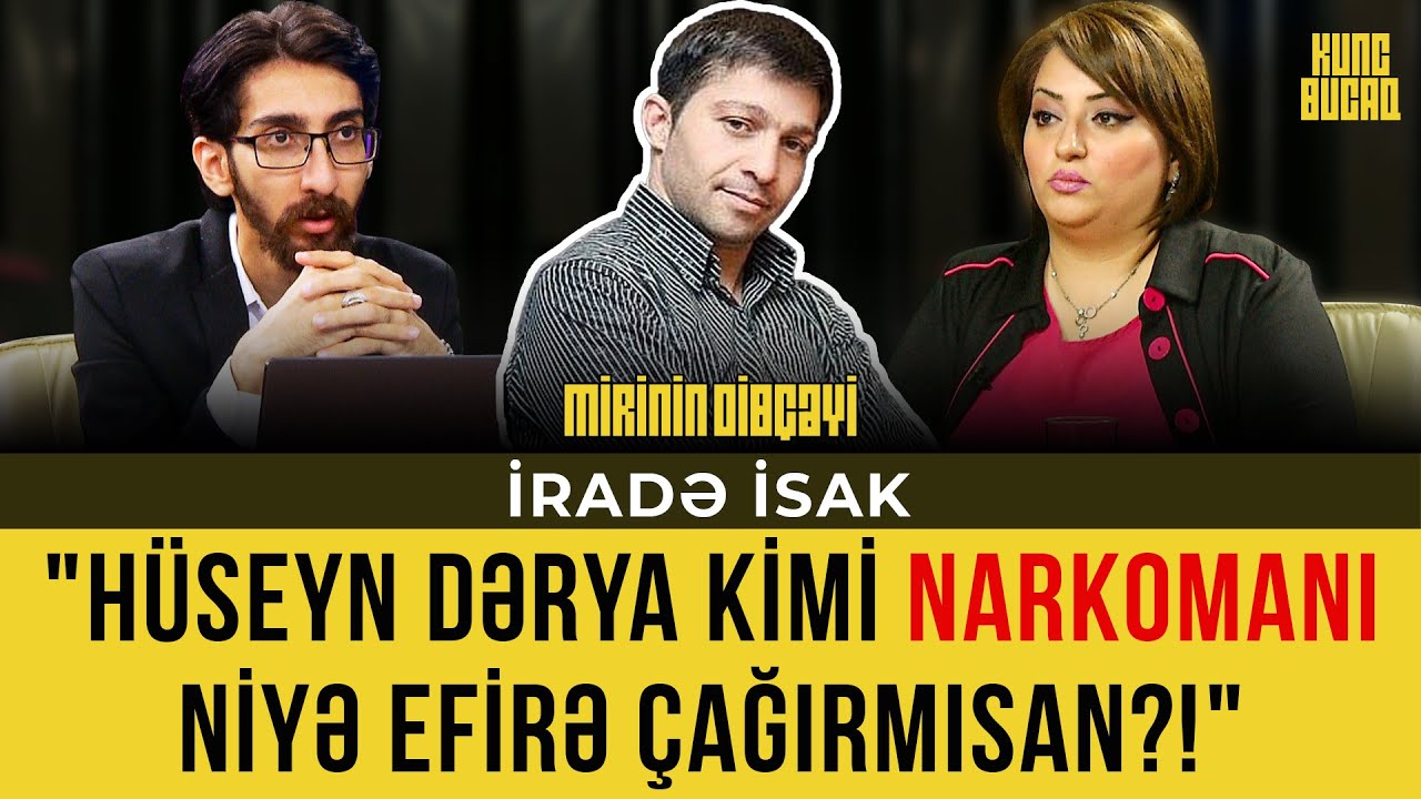 İradə İsak məşhurları yıxdı-sürüdü: Nura Suri hələ də mənimlə düşməndir - MİRİNİN DİBÇƏYİ #40