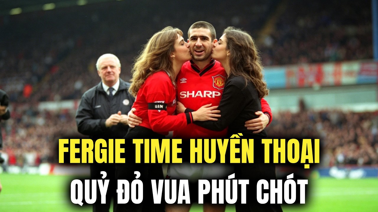 FERGIE TIME HUYỀN THOẠI: QUỶ ĐỎ VUA PHÚT CUỐI