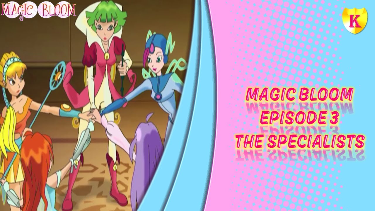 MAGIC BLOOM (the WINX CLUB pilot by IGINIO STRAFFI) - Episode 3 - The Specialists