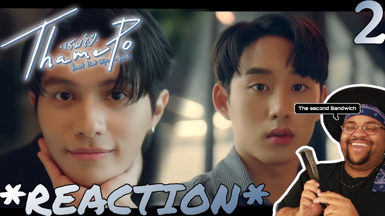 เธมโป้ (ThamePo) Heart That Skips a Beat | EP.2 REACTION