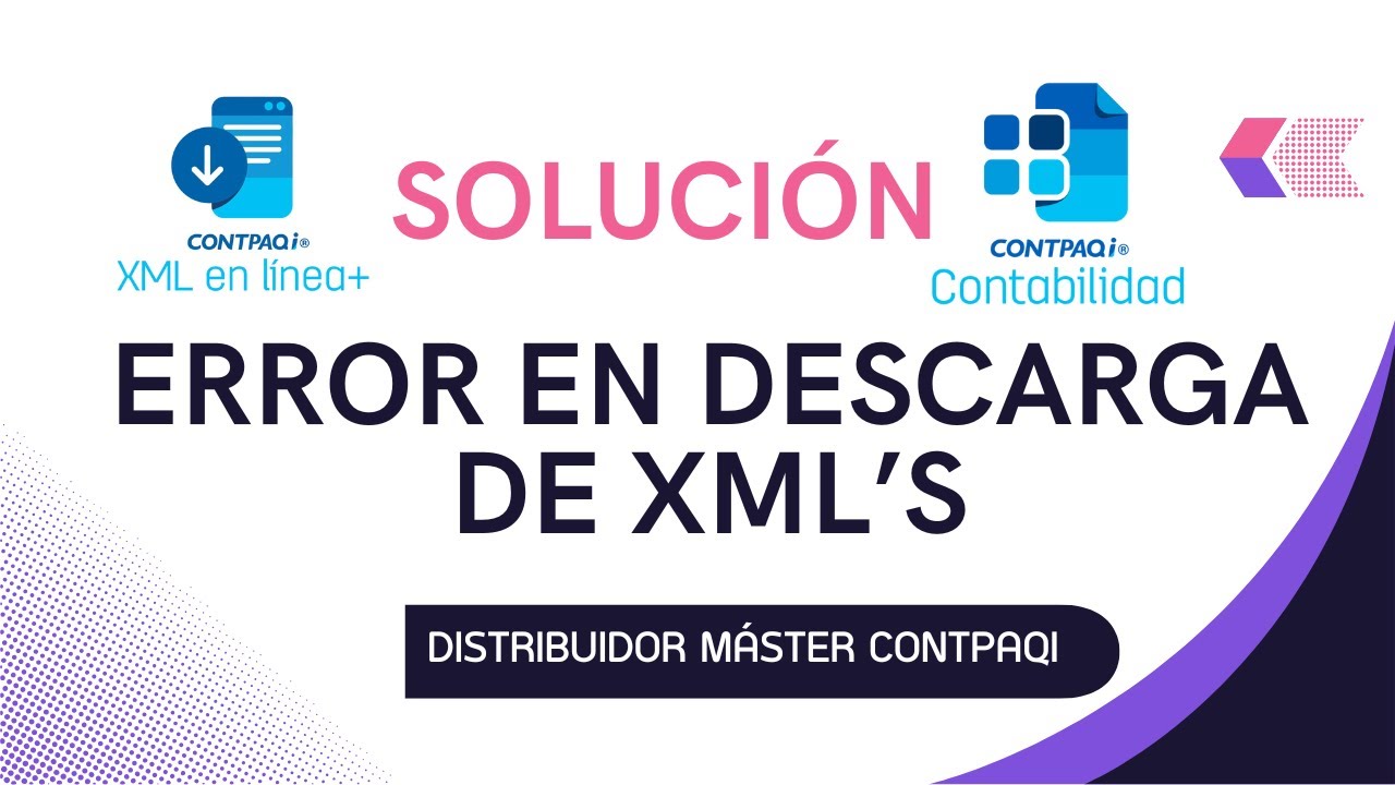Solución a descarga de XML's desde CONTPAQi Contabilidad y CONTPAQi XML en Línea