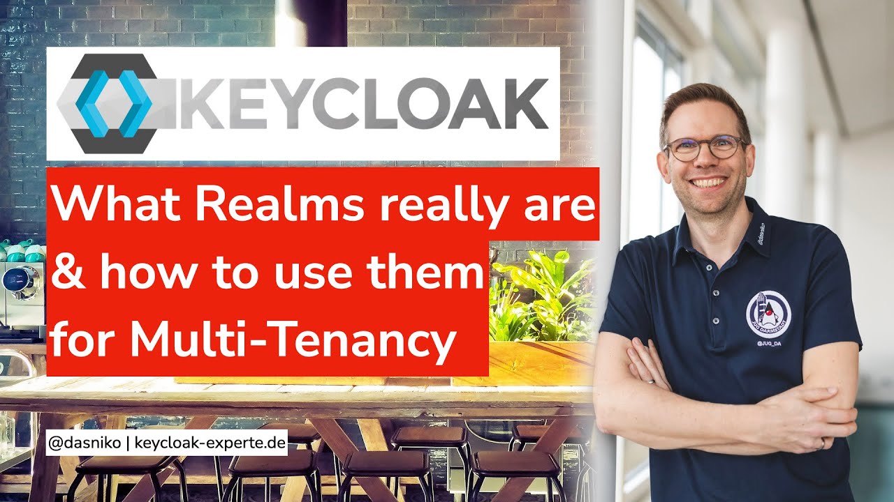 KEYCLOAK REALMS - what they really are & how to use them for Multi-Tenancy | Niko K&ouml;bler (@dasniko)