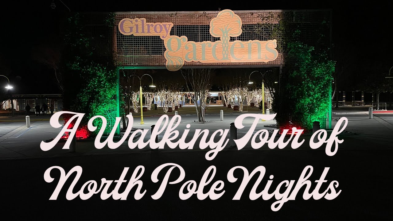 Gilroy Gardens North Pole Nights | A Walking Tour