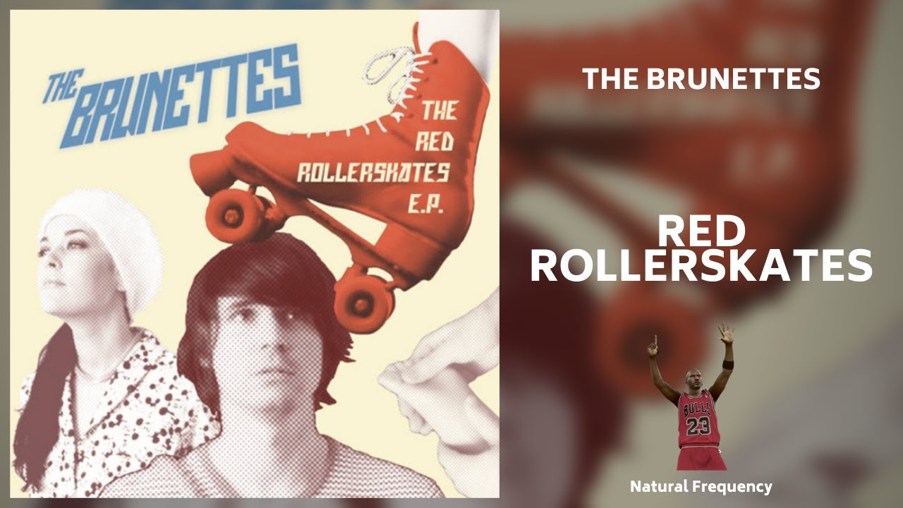 The Brunettes - Red Rollerskates (432Hz)