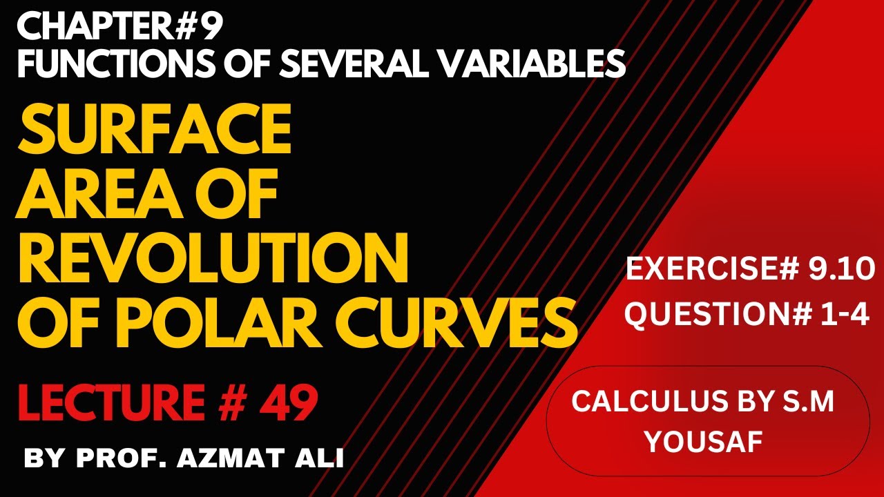 Lec#49| Surface Area of Revolution of Polar Curves||Exercise#9.10, Question#1-4| S.M Yousaf Calculus