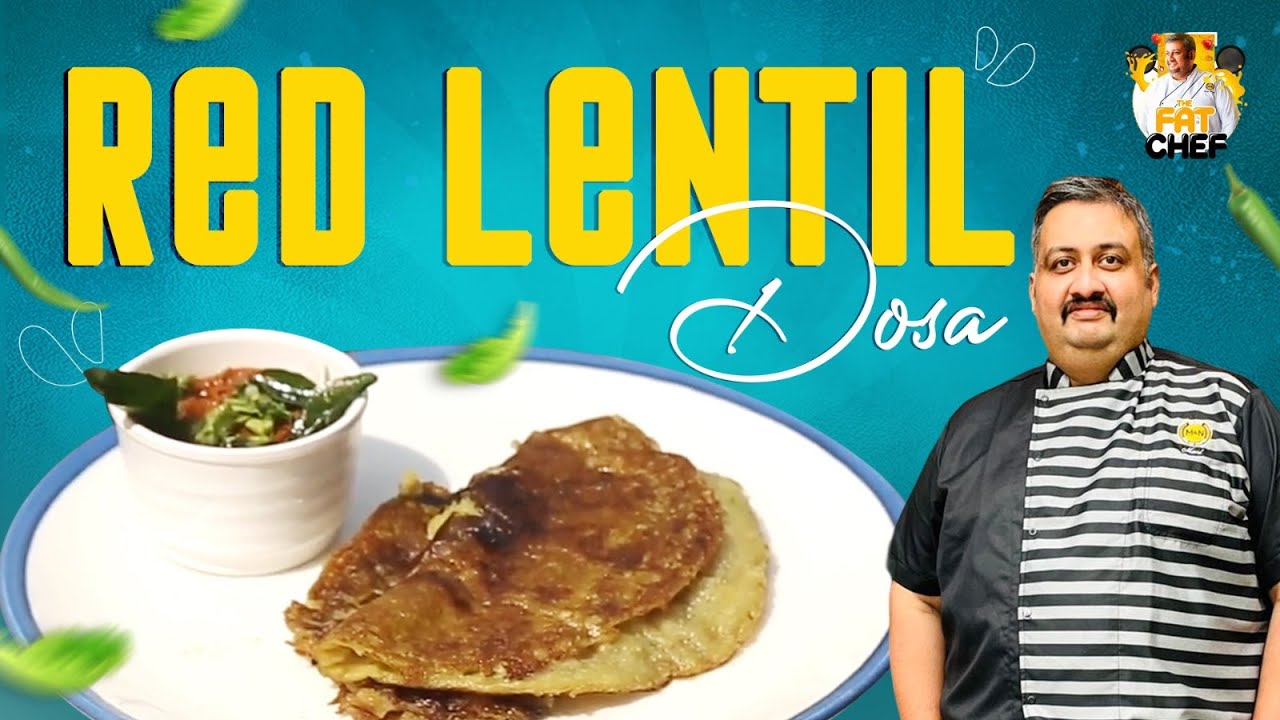 Masoor Dal Dosa | 10 Minutes Healthy Breakfast Recipe | The Fat Chef