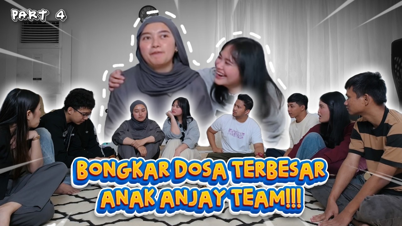BONGKAR DOSA TERBESAR ANJAY TEAM!! CERITA TERAKHIR GONG BANGET!!!
