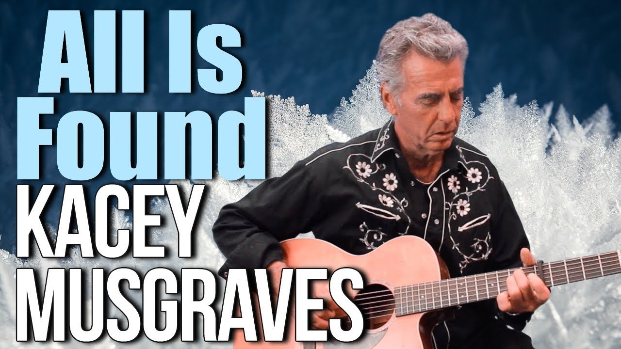 Kacey Musgraves All Is Found Guitar Lesson + Tutorial