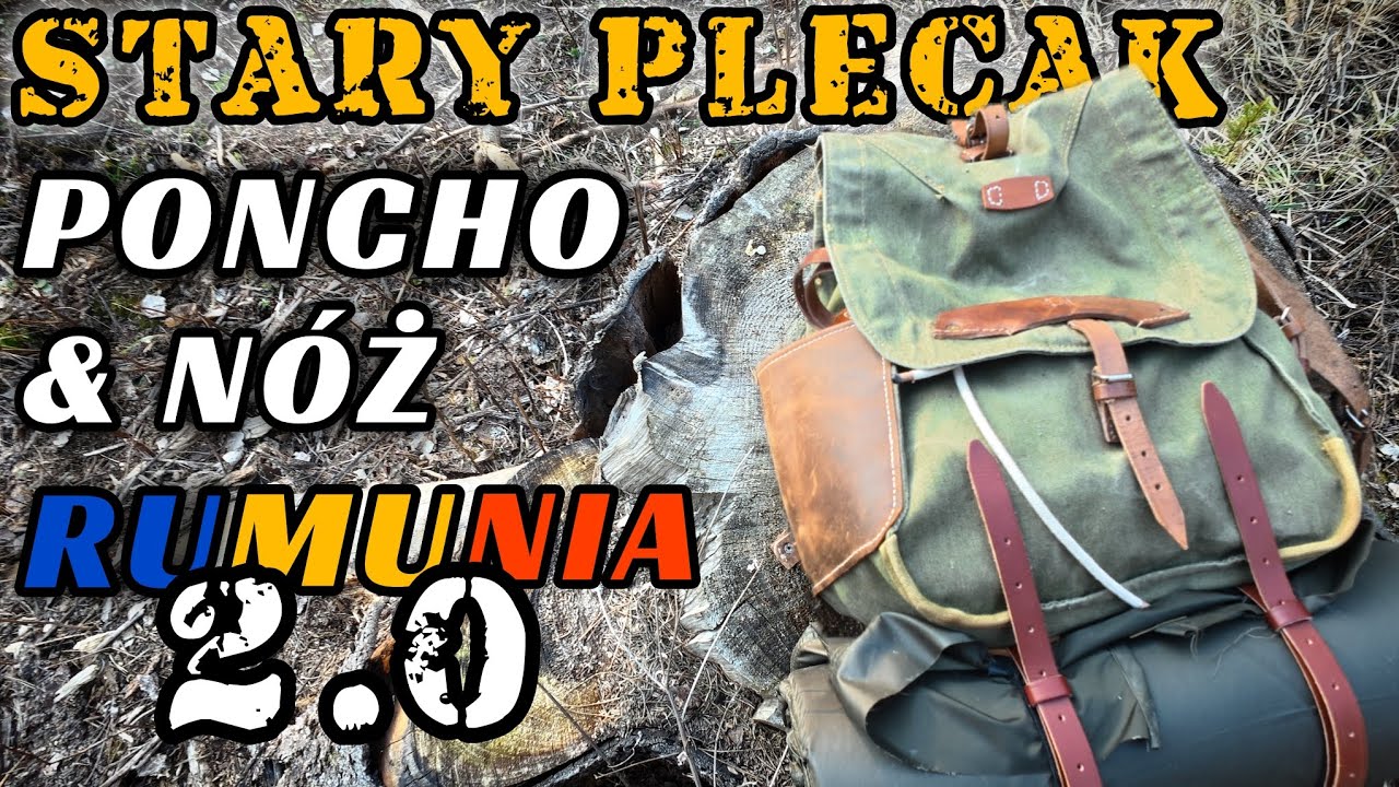 Stary Wojskowy Plecak N&oacute;ż Od Welesa & Oilskin Poncho Czyli Co Zabieram Na Wyprawę Do Rumunii 2025