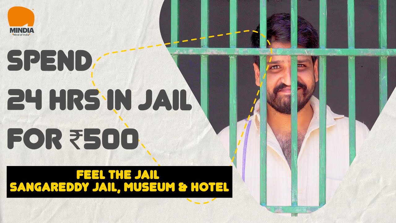 Feel The Jail - Sangareddy Jail, Museum & Hotel