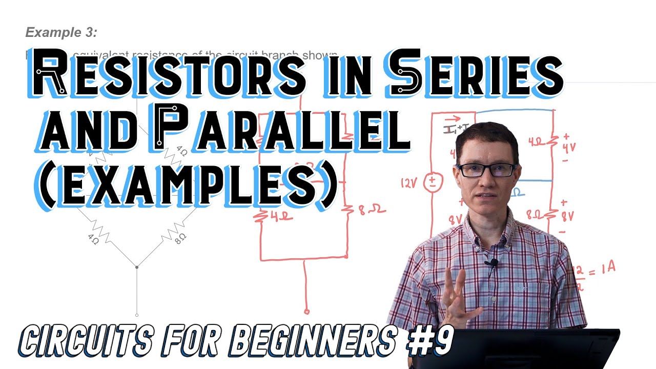 Resistors in Series and Parallel Examples (Circuits for Beginners #9)