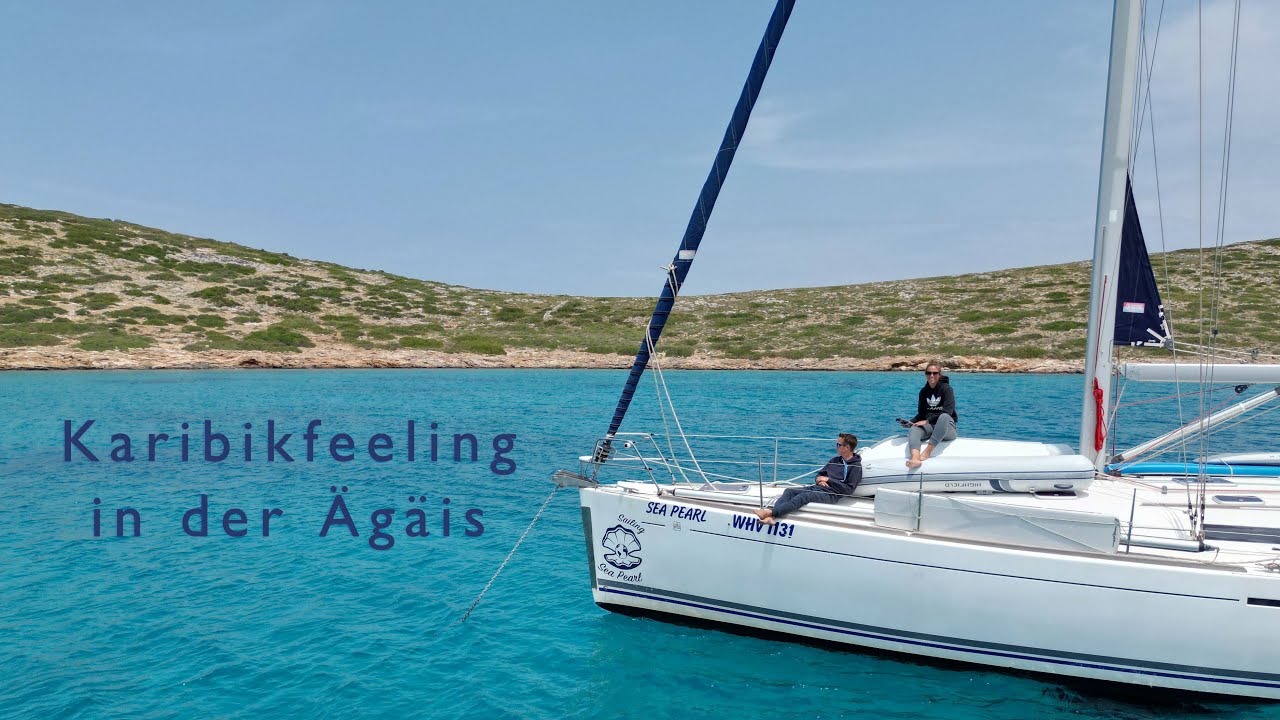 Ep 99 - Griechische Karibik - Sailing Sea Pearl