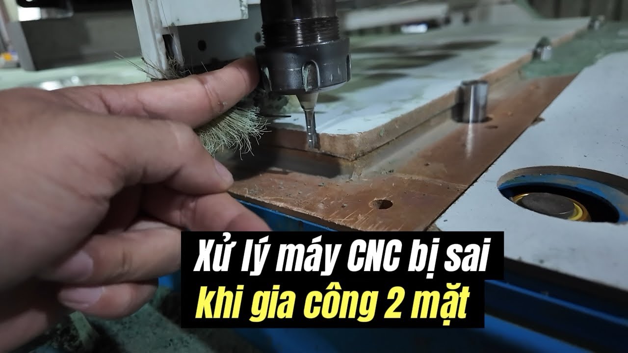 Hướng dẫn cài đặt gia công 2 mặt cho máy CNC gỗ công nghiệp