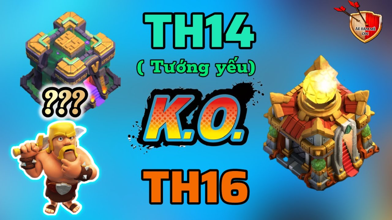 Th14 yếu liệu có đánh được Th16 không? |Combo Th14 đánh th16 | Best Easy combo th14 Clash of Clans