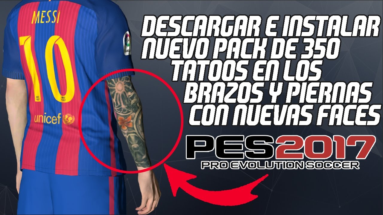 Descargar e Instalar Nuevo Pack de 350 Tatoos Compatible con TODOS los Parches para PES 2017