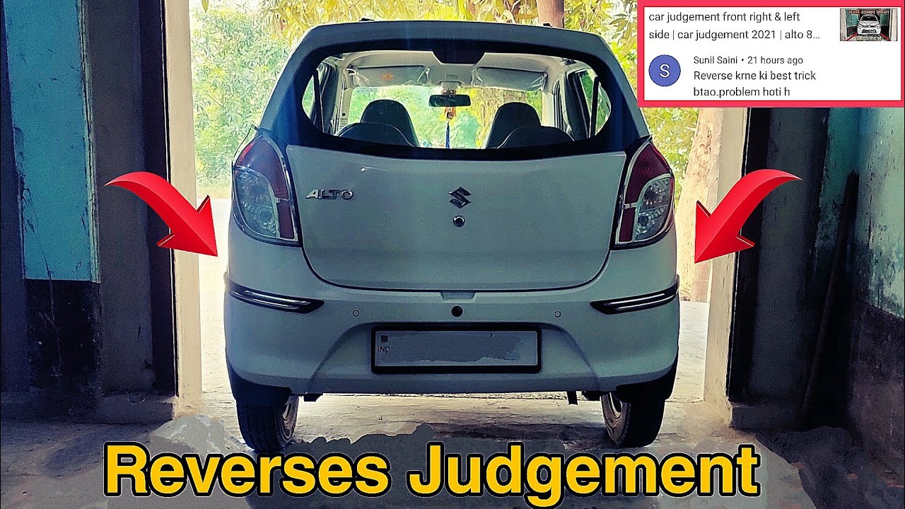 Car Reverses Side Judgement 2021 | alto 800 back side judgement 2021 | car judgement Back side 2021