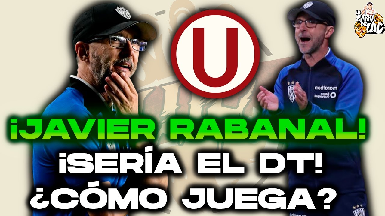 &iexcl;JAVIER RABANAL SER&Iacute;A NUEVO DT DE UNIVERSITARIO! &iquest;C&Oacute;MO JUEGA? &iquest;QUI&Eacute;N ES?