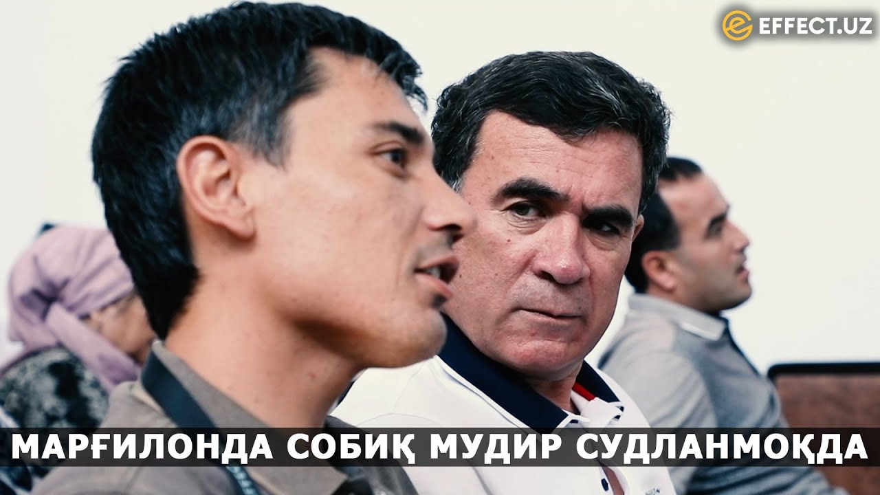 МАРҒИЛОНДА ХТБНИНГ СОБИҚ МУДИРИ УСТИДАН СУД БОШЛАНДИ – EFFECT.UZ